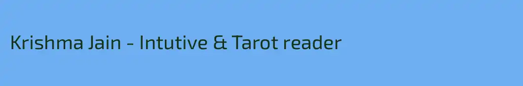 Krishma Jain - Intutive & Tarot reader